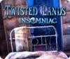 Twisted Lands: Insomniac гра