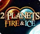 2 Planets Fire & Ice гра