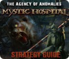 The Agency of Anomalies: Mystic Hospital Strategy Guide гра