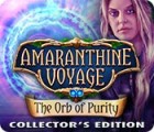 Amaranthine Voyage: The Orb of Purity Collector's Edition гра