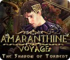 Amaranthine Voyage: The Shadow of Torment гра