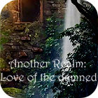 Another Realm: Love of the Damned гра
