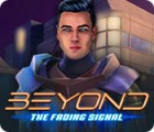 Beyond: The Fading Signal гра