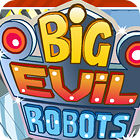 Big Evil Robots гра