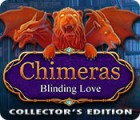 Chimeras: Blinding Love Collector's Edition гра