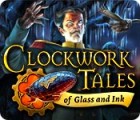 Clockwork Tales: Of Glass and Ink гра