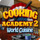 Cooking Academy 2: World Cuisine гра
