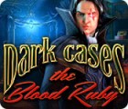 Dark Cases: The Blood Ruby гра Dark Cases: The Blood Ruby гра