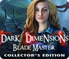 Dark Dimensions: Blade Master Collector's Edition гра