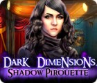 Dark Dimensions: Shadow Pirouette гра