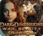 Dark Dimensions: Wax Beauty Strategy Guide гра