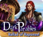 Dark Parables: Ballad of Rapunzel гра