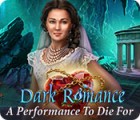 Dark Romance: A Performance to Die For гра