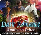 Dark Romance: Romeo and Juliet Collector's Edition гра