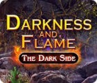 Darkness and Flame: The Dark Side гра