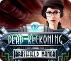 Dead Reckoning: Brassfield Manor гра