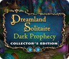 Dreamland Solitaire: Dark Prophecy Collector's Edition гра