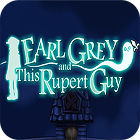 Earl Grey And This Rupert Guy гра Earl Grey And This Rupert Guy гра