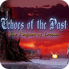 Echoes of the Past: The Kingdom of Despair Collector's Edition гра