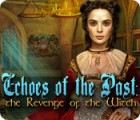 Echoes of the Past: The Revenge of the Witch гра
