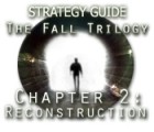 The Fall Trilogy Chapter 2: Reconstruction Strategy Guide гра