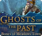 Ghosts of the Past: Bones of Meadows Town гра