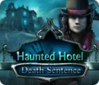 Haunted Hotel: Death Sentence гра