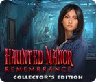 Haunted Manor: Remembrance Collector's Edition гра Haunted Manor: Remembrance Collector's Edition гра