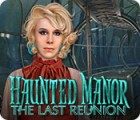 Haunted Manor: The Last Reunion гра