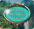 Holiday Adventures: Hawaii гра