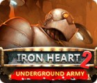 Iron Heart 2: Underground Army гра