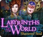 Labyrinths of the World: Shattered Soul гра