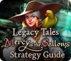 Legacy Tales: Mercy of the Gallows Strategy Guide гра