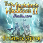 The Magician's Handbook II: BlackLore Strategy Guide гра