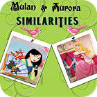 Mulan and Aurora. Similarities гра