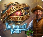 Mystery Tales: The Twilight World гра
