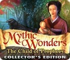 Mythic Wonders: Child of Prophecy Collector's Edition гра