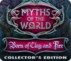 Myths of the World: Born of Clay and Fire Collector's Edition гра