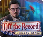 Off The Record: Liberty Stone гра