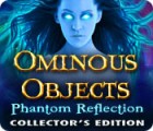Ominous Objects: Phantom Reflection Collector's Edition гра