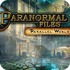 Paranormal Files - Parallel World гра