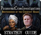 Paranormal Crime Investigations: Brotherhood of the Crescent Snake Strategy Guide гра
