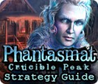 Phantasmat: Crucible Peak Strategy Guide гра