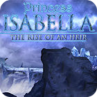 Princess Isabella: The Rise of an Heir Collector's Edition гра