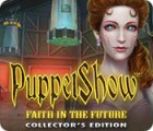 PuppetShow: Faith in the Future Collector's Edition гра