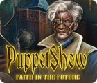 PuppetShow: Faith in the Future гра