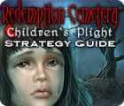 Redemption Cemetery: Children's Plight Strategy Guide гра