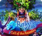 Reflections of Life: Call of the Ancestors гра