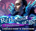 Reflections of Life: Equilibrium Collector's Edition гра