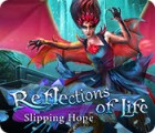 Reflections of Life: Slipping Hope гра